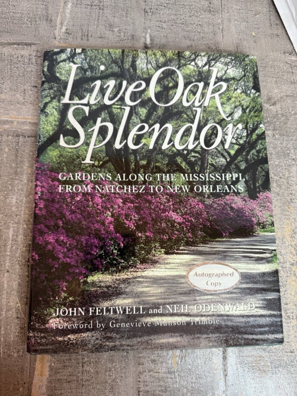 Live Oak Splendor : Gardens along the Mississippi from Natchez to